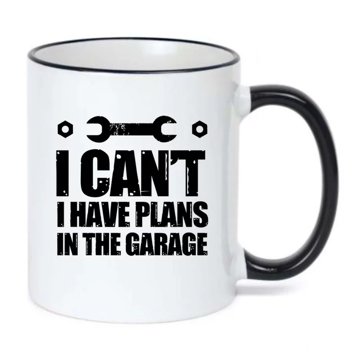 Garage I Cant I Have Plans In The Garage Car Meaningful Gift Black Color Changing Mug