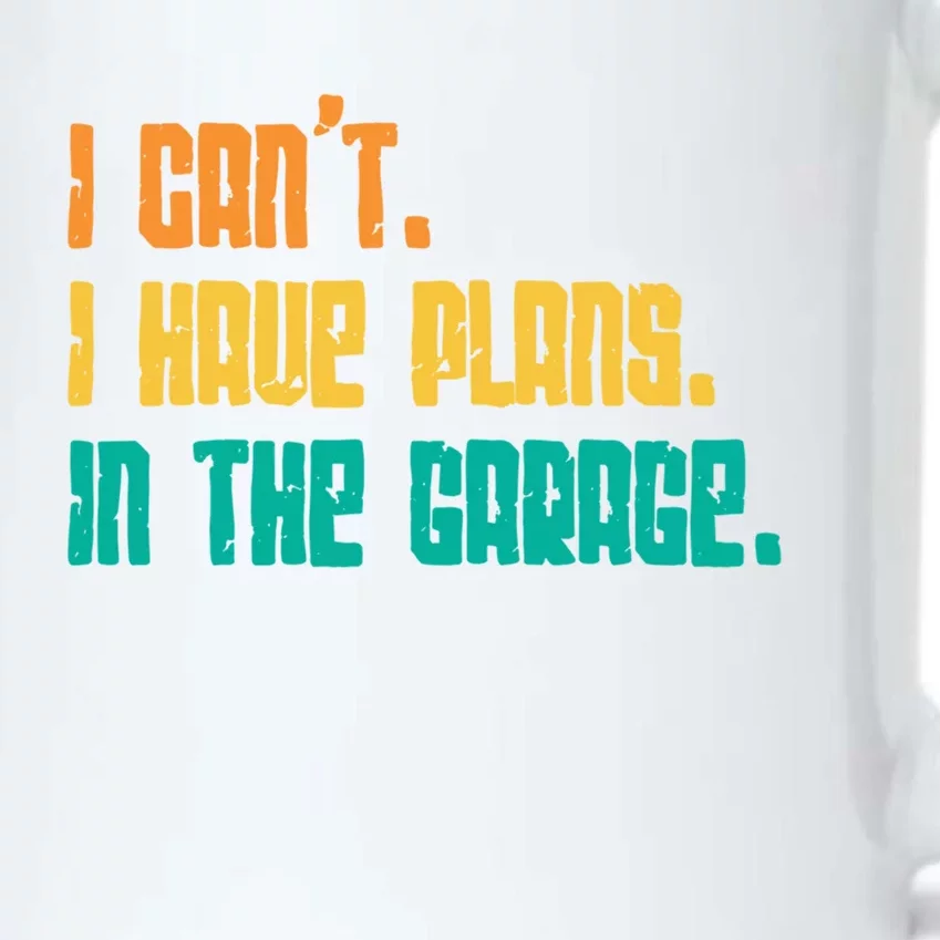 Garage I Cant I Have Plans In The Garage Car Gift Black Color Changing Mug