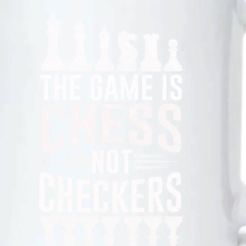 Game Is Chess Not Checkers Funny Gift Grandmaster Chess Player Gift Black Color Changing Mug