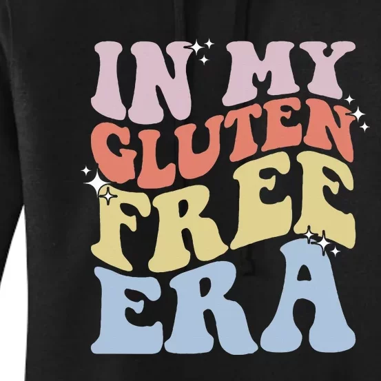 Gluten Intolerance Celiac Awareness In My Gluten Free Era Women's Pullover Hoodie