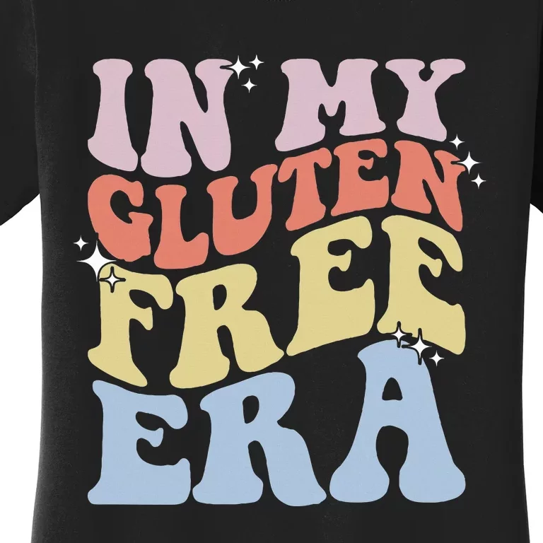 Gluten Intolerance Celiac Awareness In My Gluten Free Era Women's T-Shirt