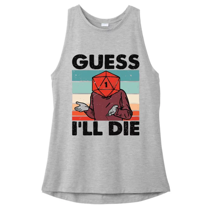 Guess Ill Die D&D Dice DnD D20 Gaming Rpg D And D Ladies Tri-Blend Wicking Tank