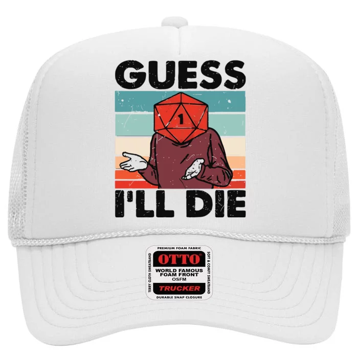 Guess Ill Die D&D Dice DnD D20 Gaming Rpg D And D High Crown Mesh Trucker Hat