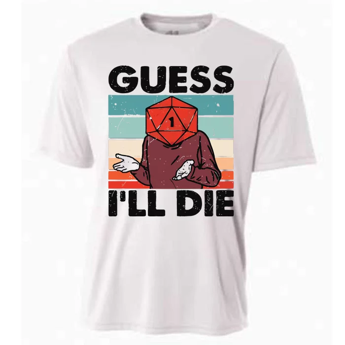 Guess Ill Die D&D Dice DnD D20 Gaming Rpg D And D Cooling Performance Crew T-Shirt