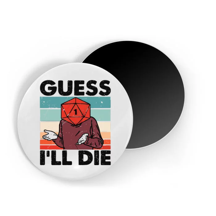 Guess Ill Die D&D Dice DnD D20 Gaming Rpg D And D Magnet