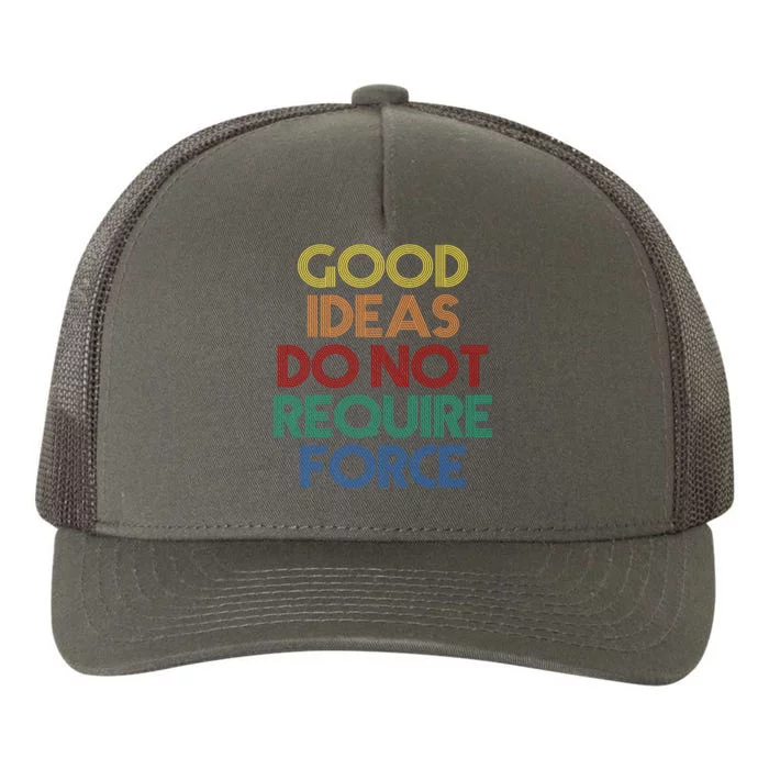 Good Ideas Do Not Require Force Libertarian Yupoong Adult 5-Panel Trucker Hat