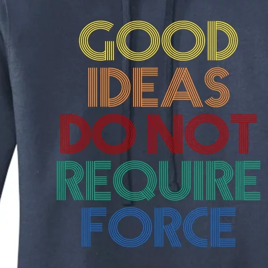 Good Ideas Do Not Require Force Libertarian Women's Pullover Hoodie