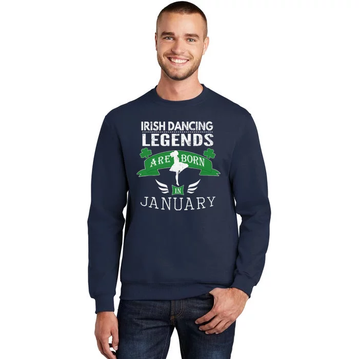 Girl Irish Dancing Gift, Legends Born in January Sweatshirt