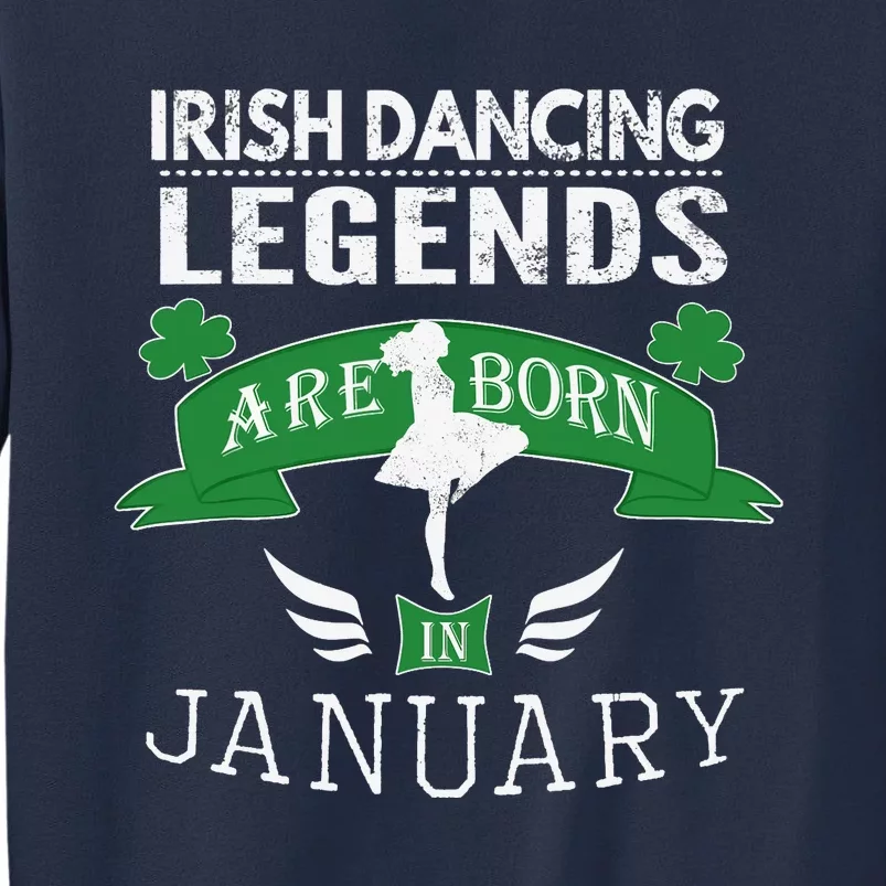 Girl Irish Dancing Gift, Legends Born in January Sweatshirt