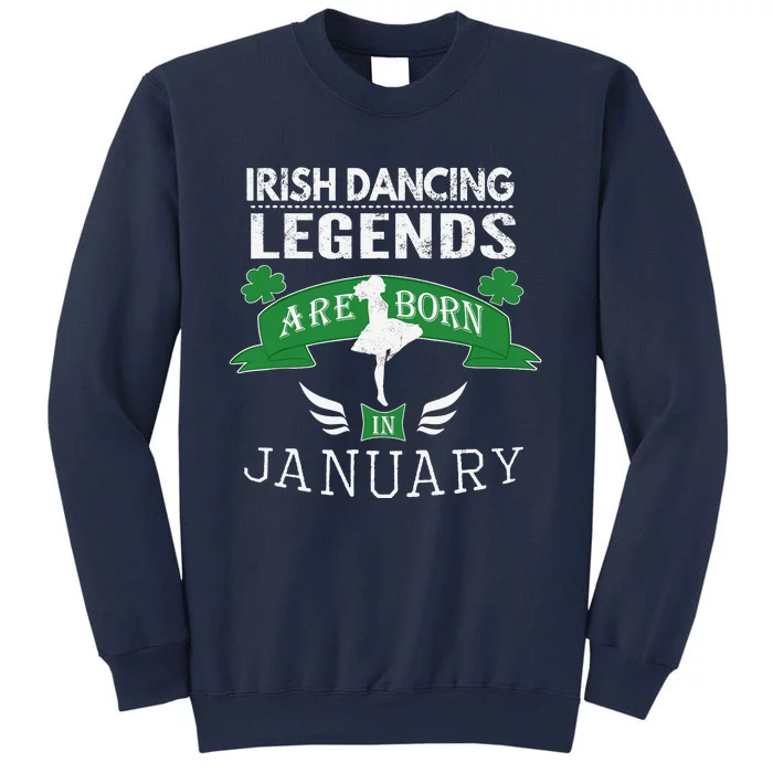 Girl Irish Dancing Gift, Legends Born in January Sweatshirt