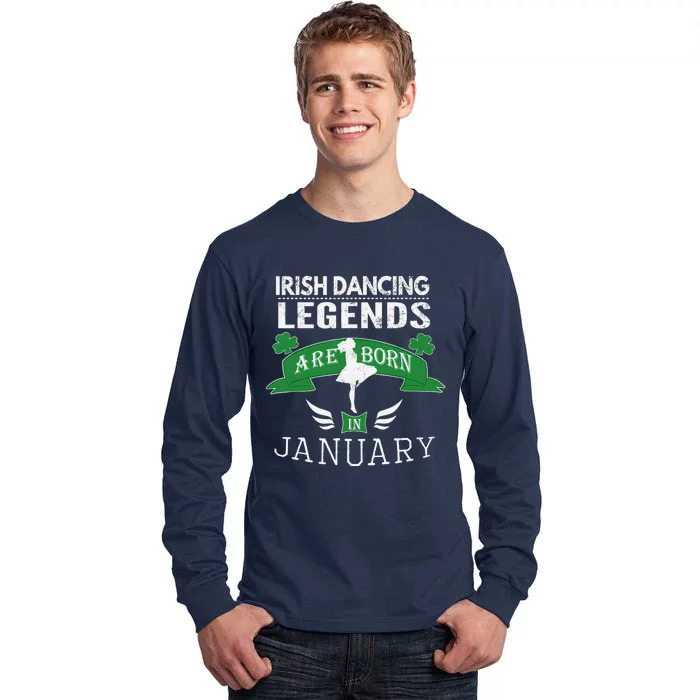 Girl Irish Dancing Gift, Legends Born in January Tall Long Sleeve T-Shirt