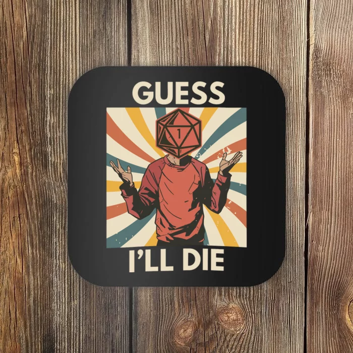 Guess ILl Die Gaming Coaster