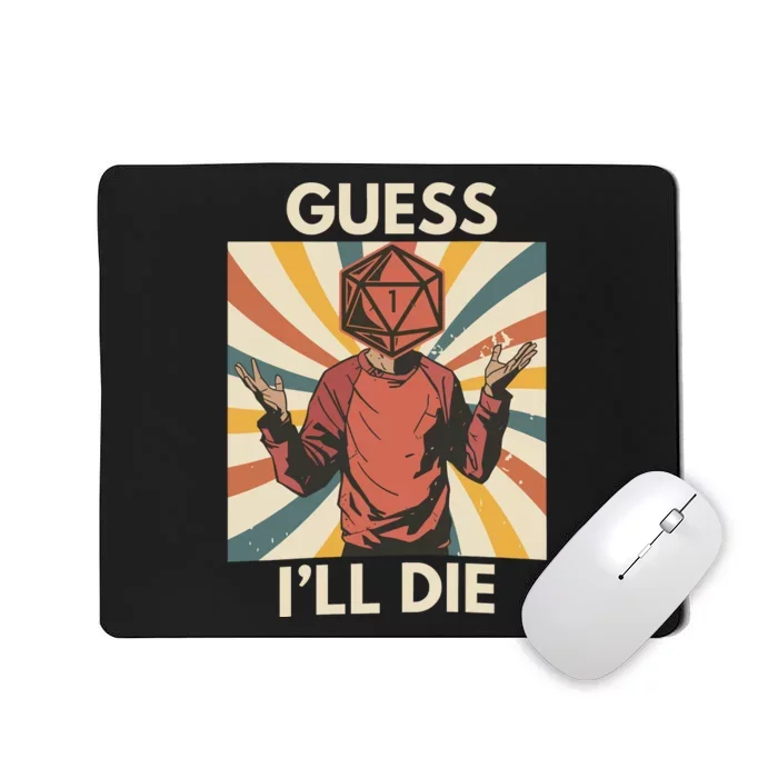 Guess ILl Die Gaming Mousepad