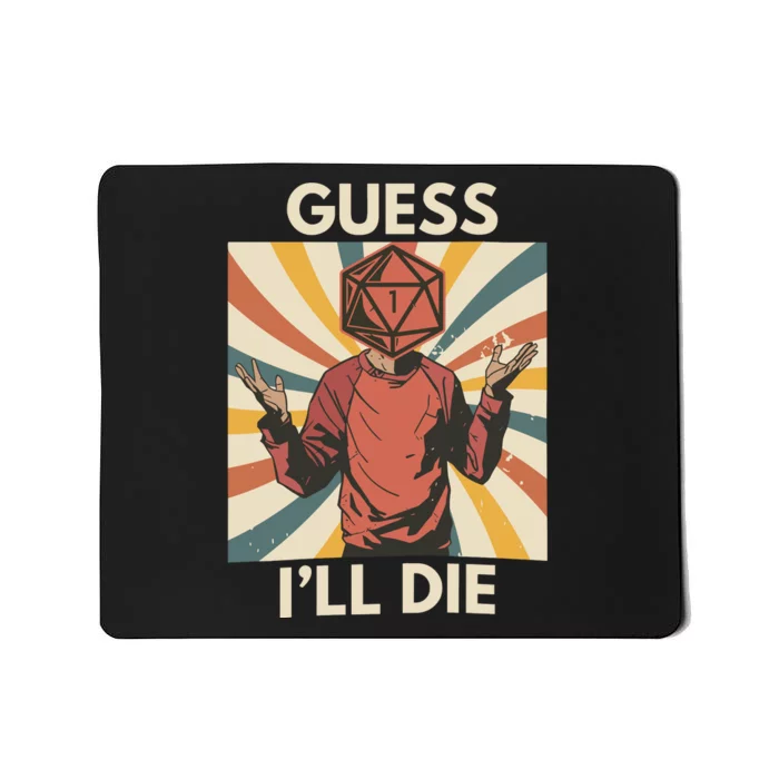 Guess ILl Die Gaming Mousepad