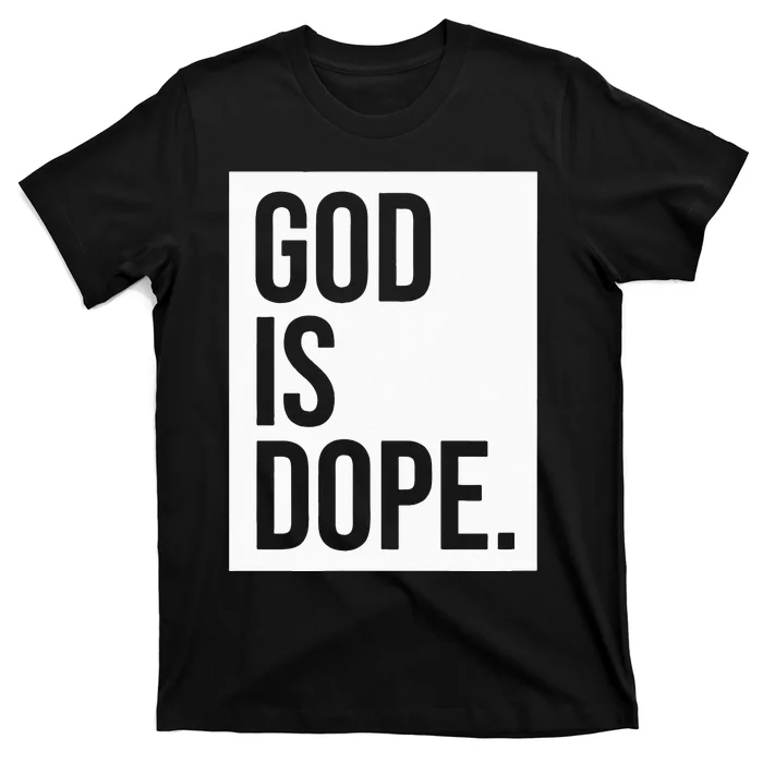 God Is Dope T-Shirt