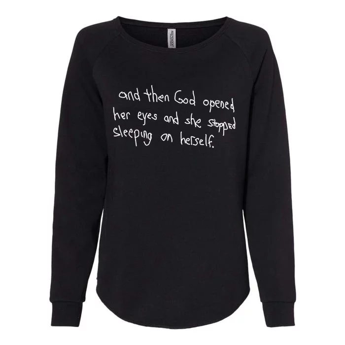 G.O.D. .Is Dope And Then God Opened Her Eyes And She Stopped Sleeping On Herself Womens California Wash Sweatshirt