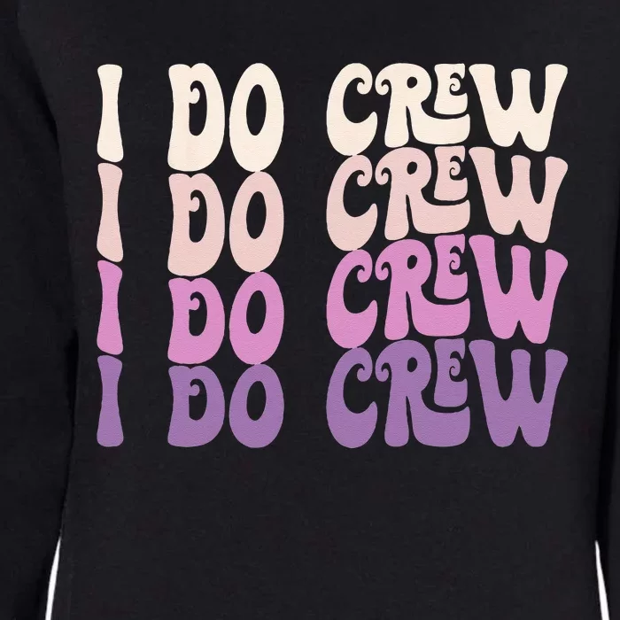 Groovy I Do Crew Retro Bachelorette Party Bride Bridesmaids Womens California Wash Sweatshirt