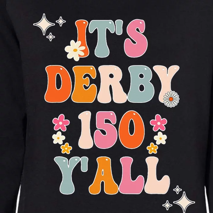 Groovy ItS Derby 150 Yall Horse Racing Ky Womens California Wash Sweatshirt