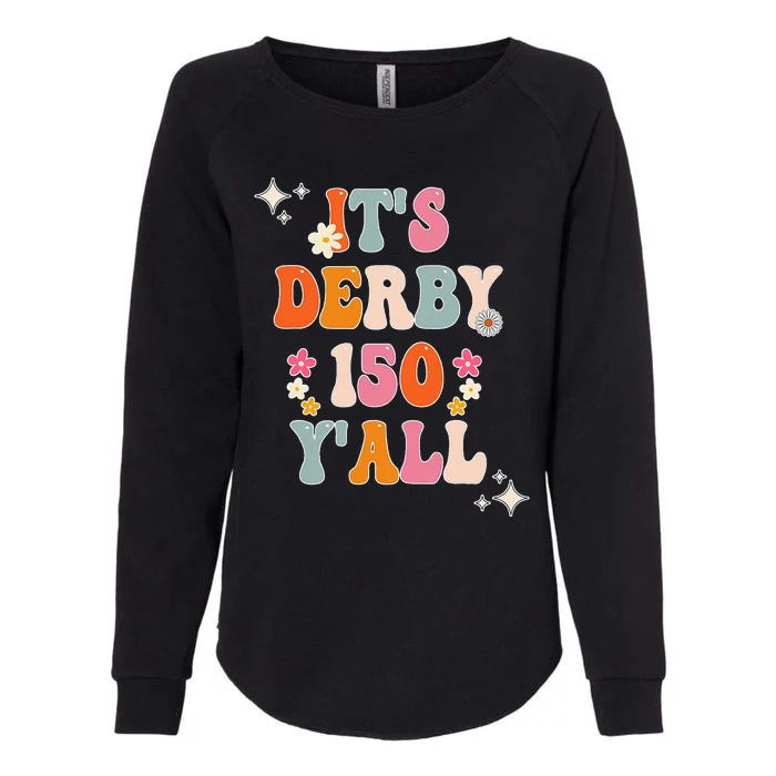 Groovy ItS Derby 150 Yall Horse Racing Ky Womens California Wash Sweatshirt