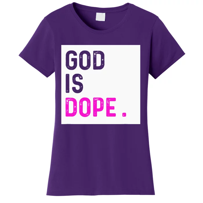 God is Dope PURPLE Funny Christian Faith Believe Gift Women's T-Shirt