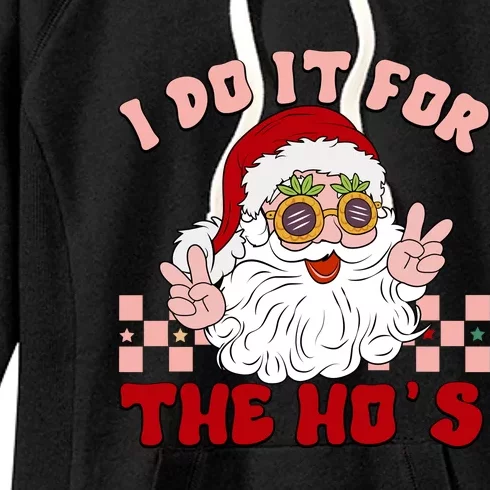 Groovy I Do It For The Ho's Funny Inappropriate Christmas Santa Women's Fleece Hoodie