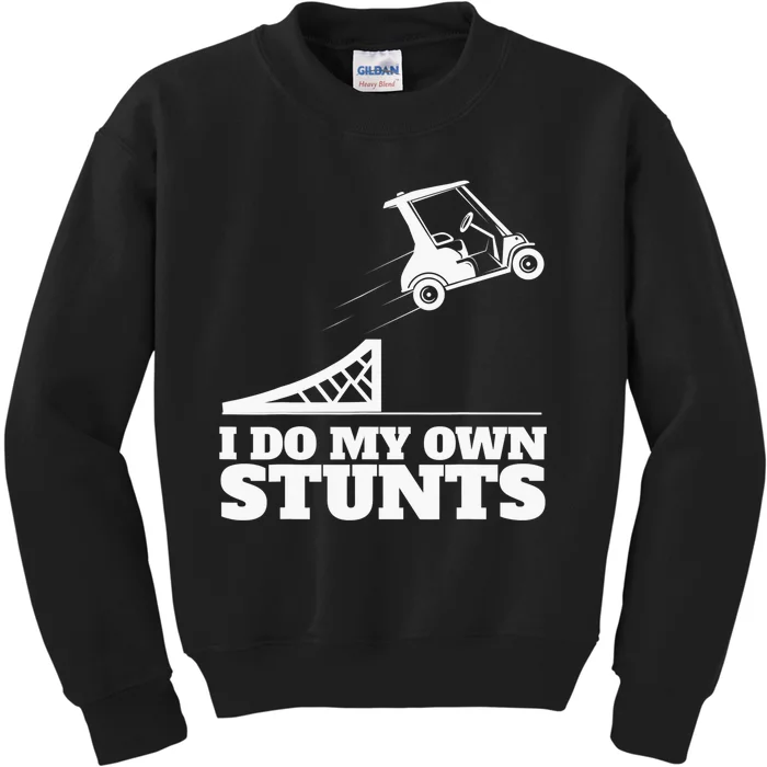 Golfing I Do My Own Stunts Golf Cart Golf Player Kids Sweatshirt