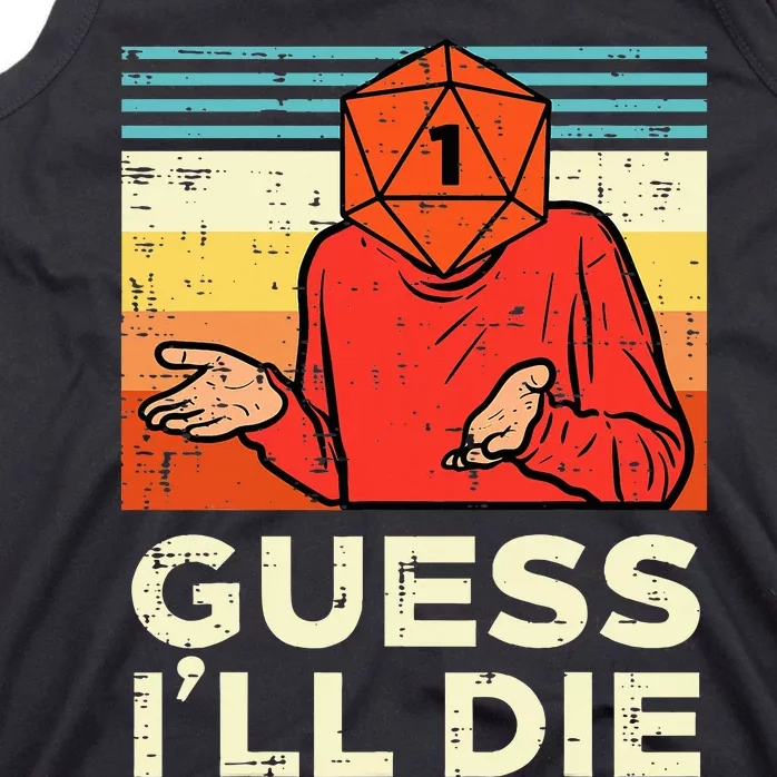 Guess Ill Die Rpg Gamer Resignation Tank Top