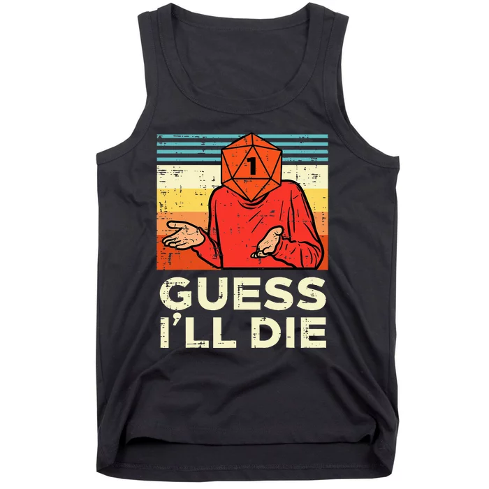 Guess Ill Die Rpg Gamer Resignation Tank Top