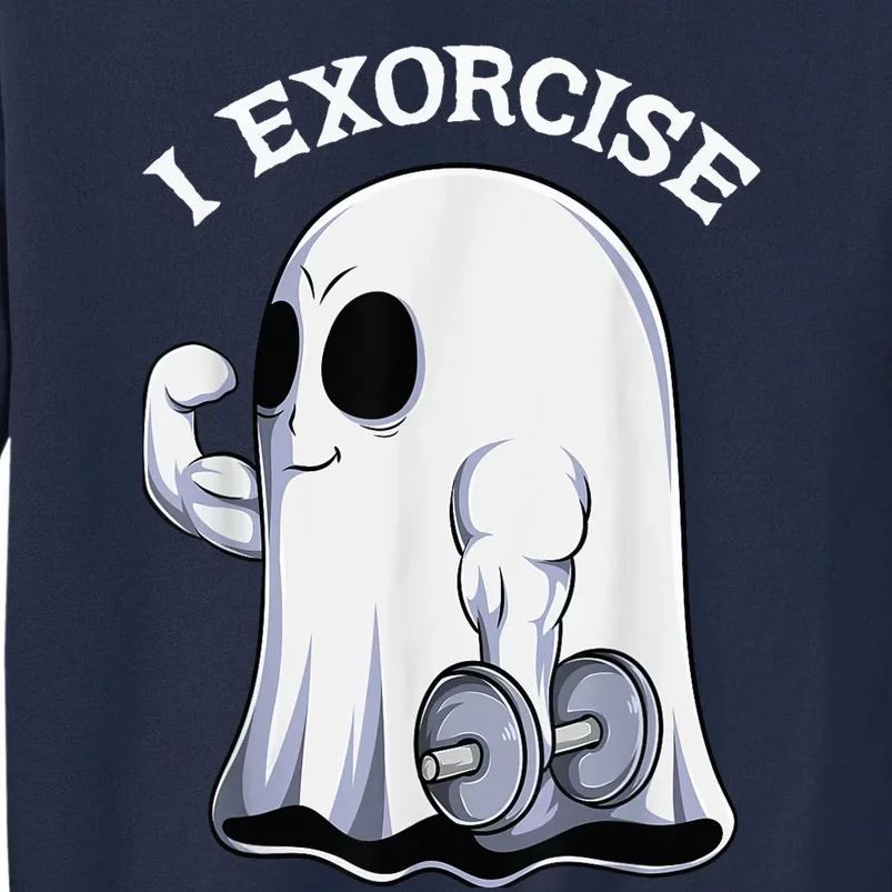 Ghost I Exorcise Funny Gym Exercise Workout Spooky Halloween Tall Sweatshirt