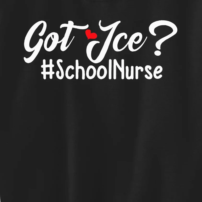 Got Ice Funny School Nurse Saying Public Health Nursing Kids Sweatshirt