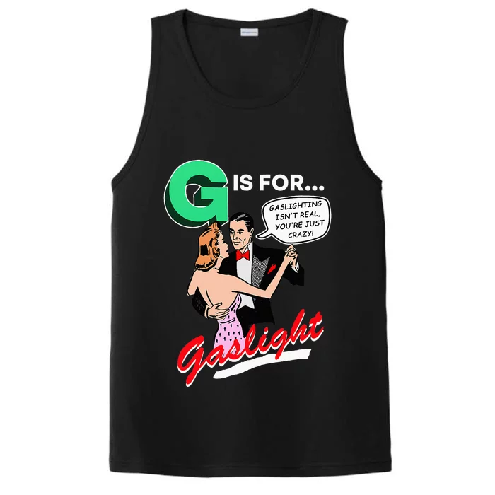 G Is For Gaslight Gaslighting Isn’T Real Performance Tank