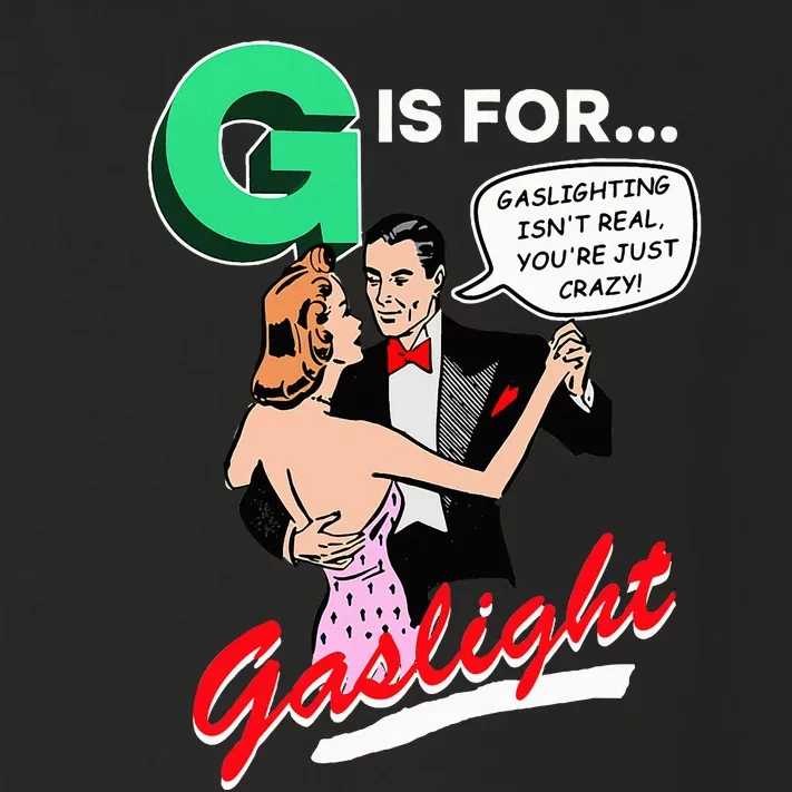 G Is For Gaslight Gaslighting Isn’T Real Toddler Long Sleeve Shirt