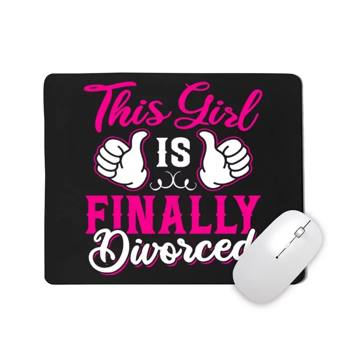 Girl Is Finally Divorced Funny Divorce Party Divorcee Wo Mousepad