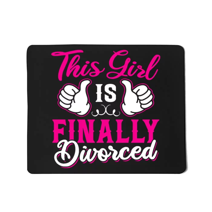 Girl Is Finally Divorced Funny Divorce Party Divorcee Wo Mousepad