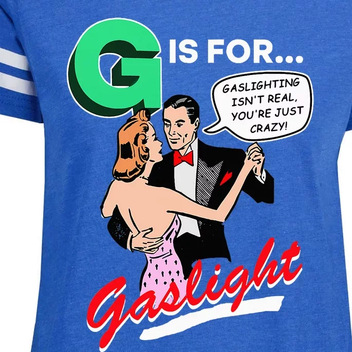 G Is For Gaslight Gaslighting Isn’T Real Enza Ladies Jersey Football T-Shirt