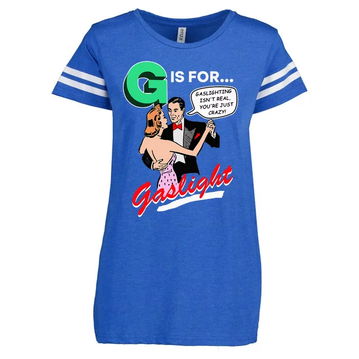 G Is For Gaslight Gaslighting Isn’T Real Enza Ladies Jersey Football T-Shirt