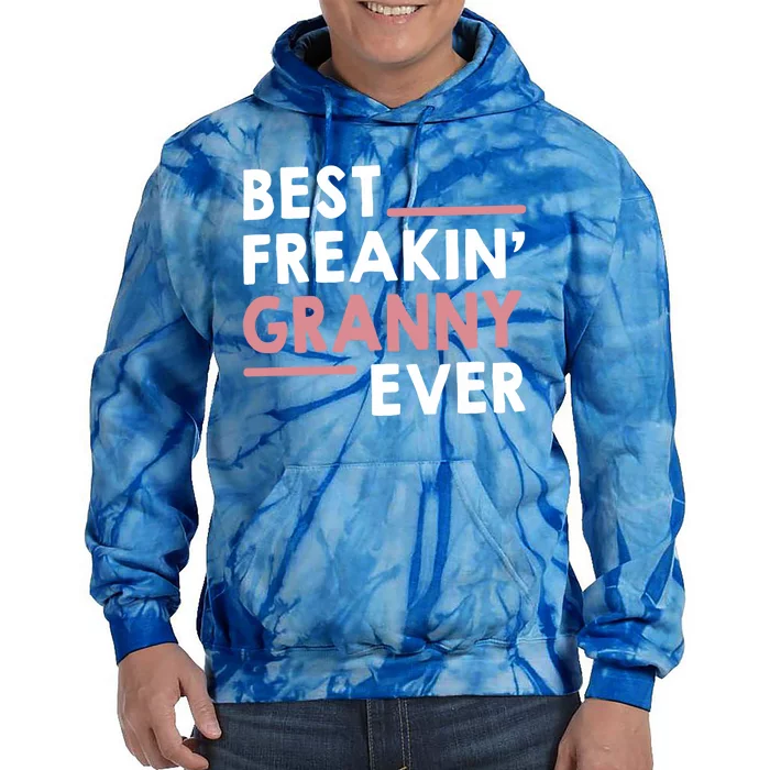 Granny Idea For Grandma Mothers Day Best Freakin' Granny Gift Tie Dye Hoodie