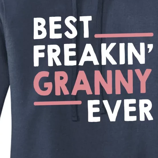 Granny Idea For Grandma Mothers Day Best Freakin' Granny Gift Women's Pullover Hoodie