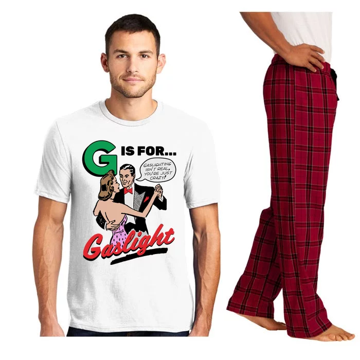 G Is For Gaslight Tee Gaslighting Isn’t Real You’re Just Crazy Pajama Set