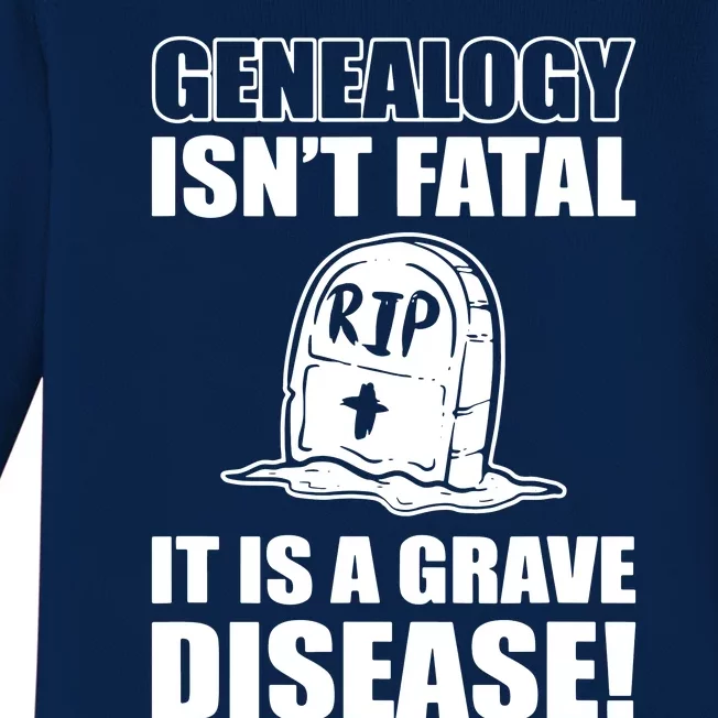 Genealogy IsnT Fatal ItS A Grave Disease Baby Long Sleeve Bodysuit