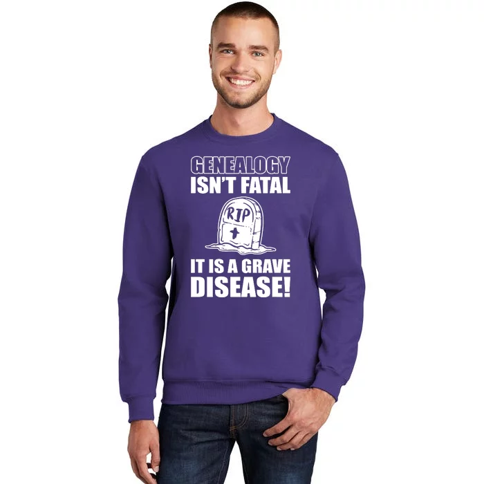 Genealogy IsnT Fatal ItS A Grave Disease Sweatshirt