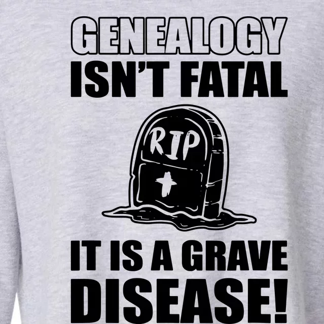 Genealogy IsnT Fatal ItS A Grave Disease Cropped Pullover Crew