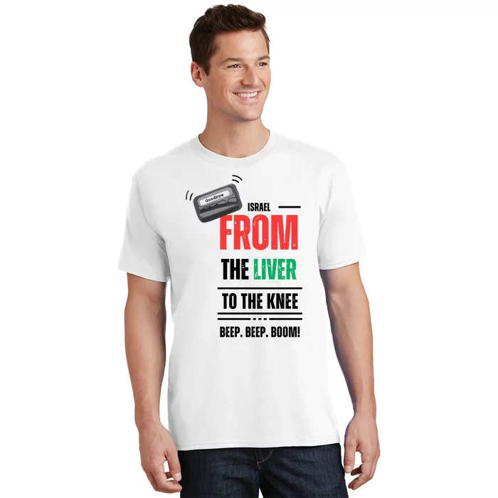 Goodbye Israel From The Liver To The Knee Beep Beep Boom T-Shirt