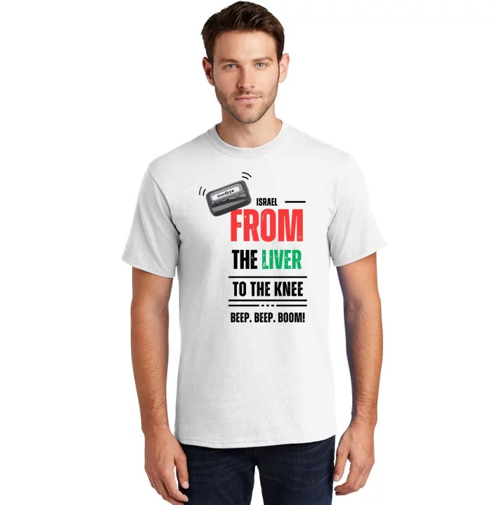 Goodbye Israel From The Liver To The Knee Beep Beep Boom Tall T-Shirt