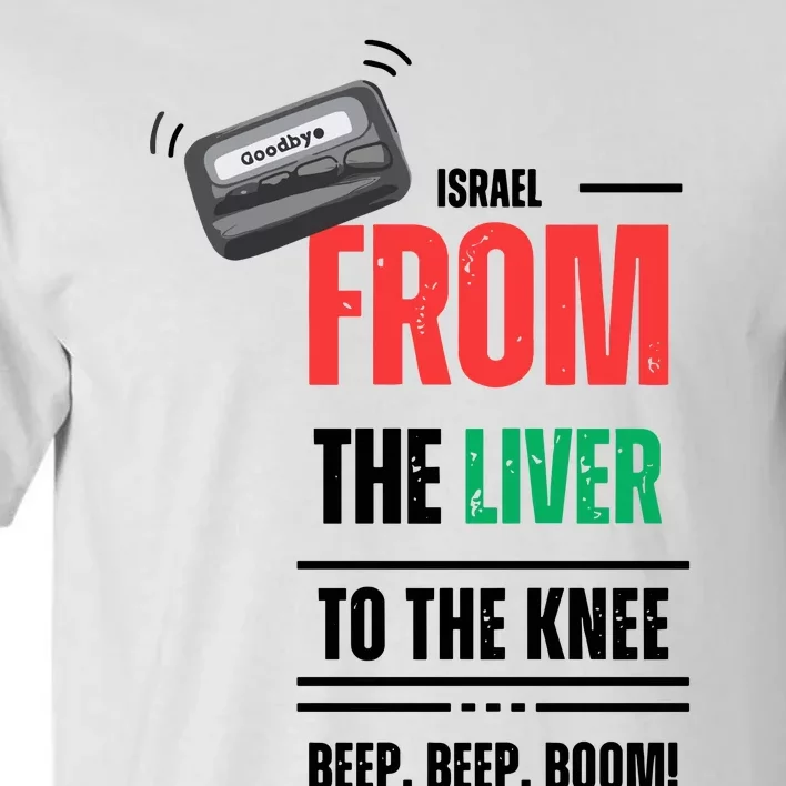 Goodbye Israel From The Liver To The Knee Beep Beep Boom Tall T-Shirt