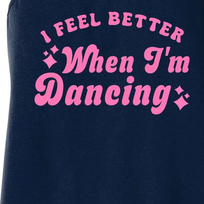 Groovy I Feel Better When IM Dancing Ballet Dancer Girl Women's Racerback Tank