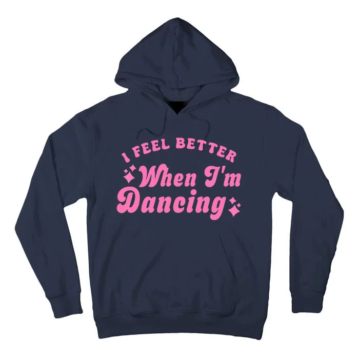 Groovy I Feel Better When IM Dancing Ballet Dancer Girl Tall Hoodie