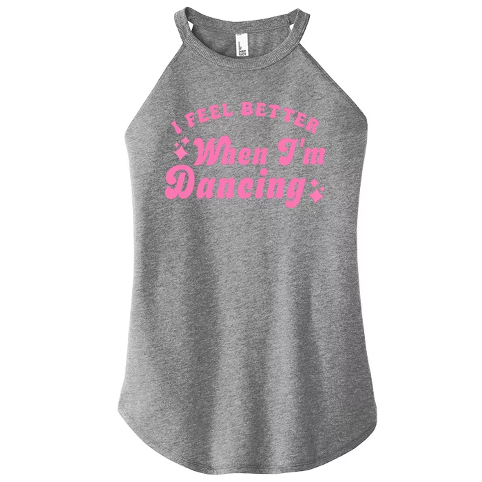 Groovy I Feel Better When IM Dancing Ballet Dancer Girl Women’s Perfect Tri Rocker Tank