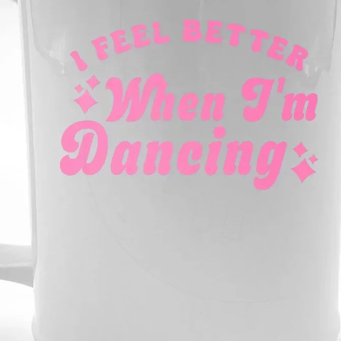 Groovy I Feel Better When IM Dancing Ballet Dancer Girl Front & Back Beer Stein