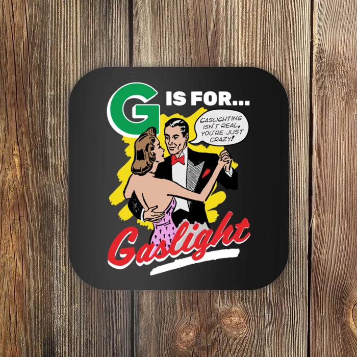 G Is For Gaslight Funny Dance Coaster